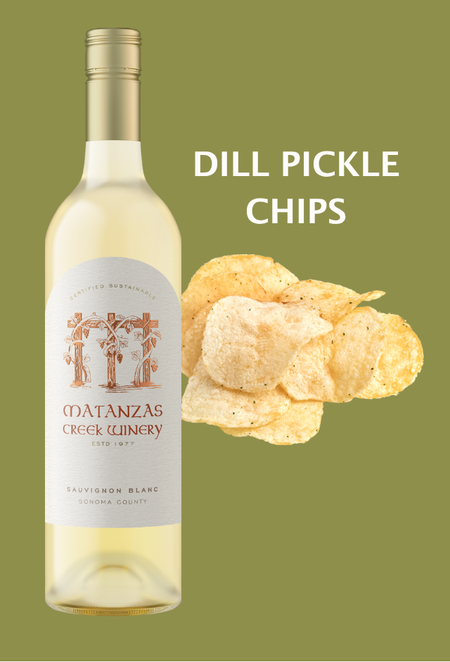 Matanzas Creek Sauvignon Blanc with Dill Pickle Chips
